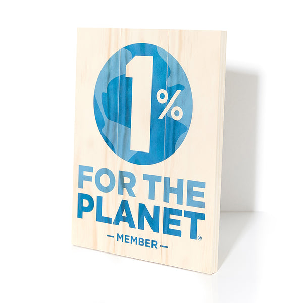 1% For the Planet Wooden Sign - Wooden Signs - Plak That Printing Company