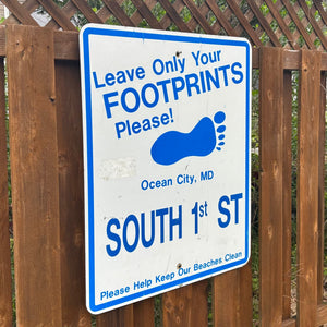 South 1st Street - Leave Only Your Footprints Sign