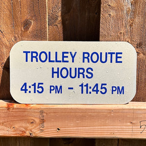 Trolley Hours Sign #1
