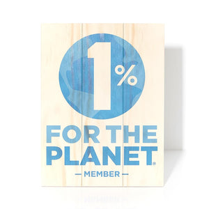 1% For the Planet Wooden Sign - Wooden Signs - Plak That Printing Company
